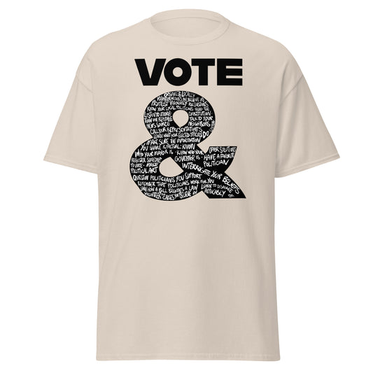 "VOTE &" - the unisex classic tee