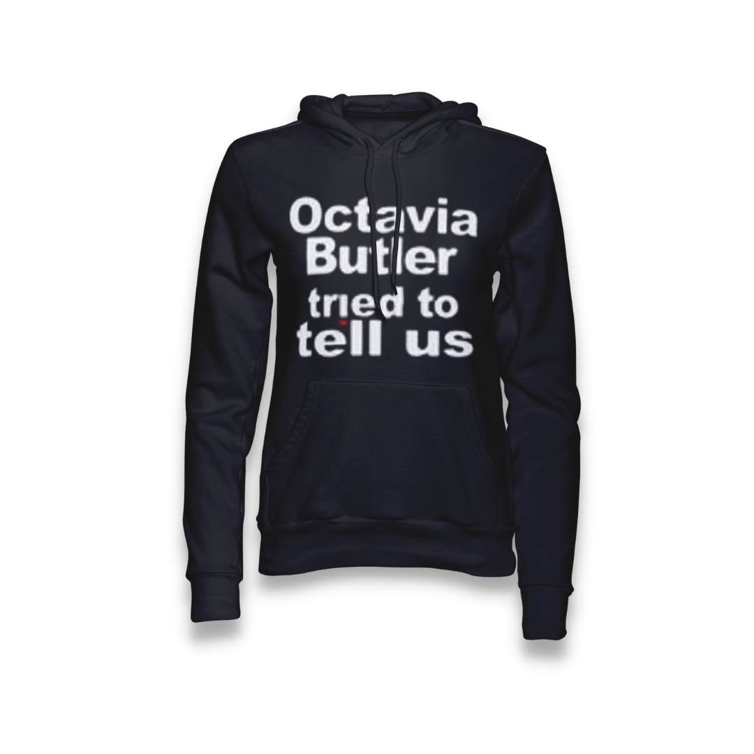Octavia Butler tried to tell us