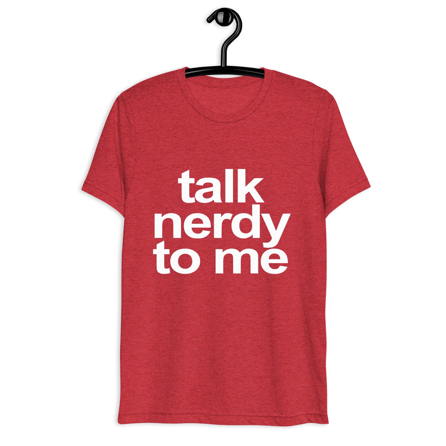 "TALK NERDY TO ME" - the unisex short sleeve crewneck tee