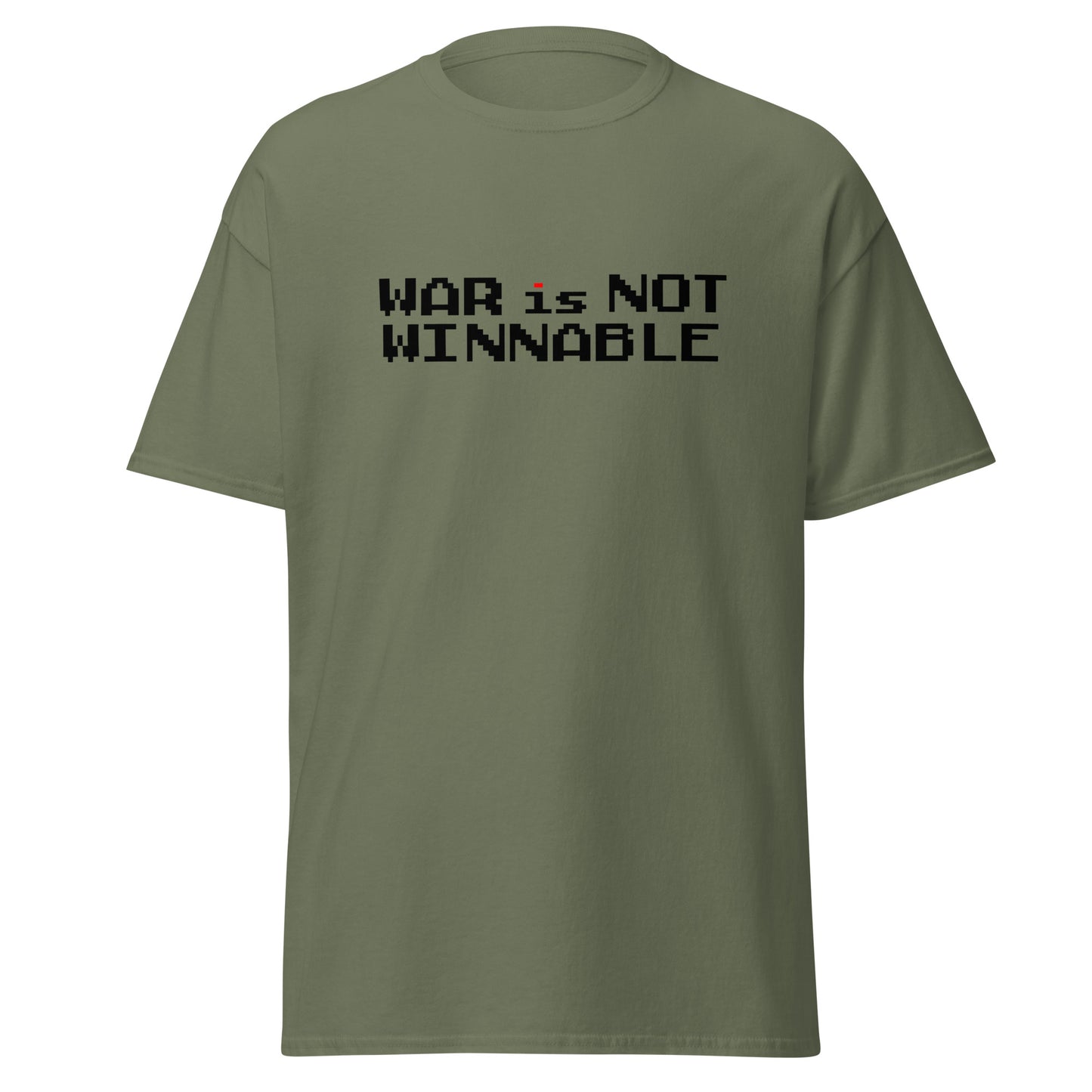 WAR is NOT WINNABLE - the unisex short sleeve tee