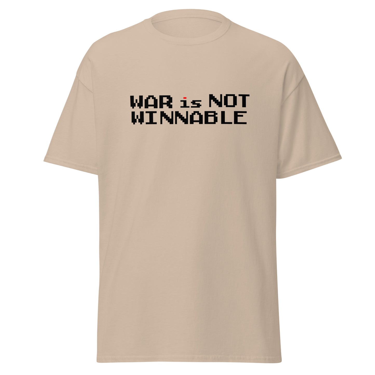 WAR is NOT WINNABLE - the unisex short sleeve tee
