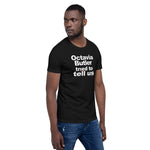 Load image into Gallery viewer, Octavia Butler Tried To Tell Us - The Short-Sleeve Unisex Tee
