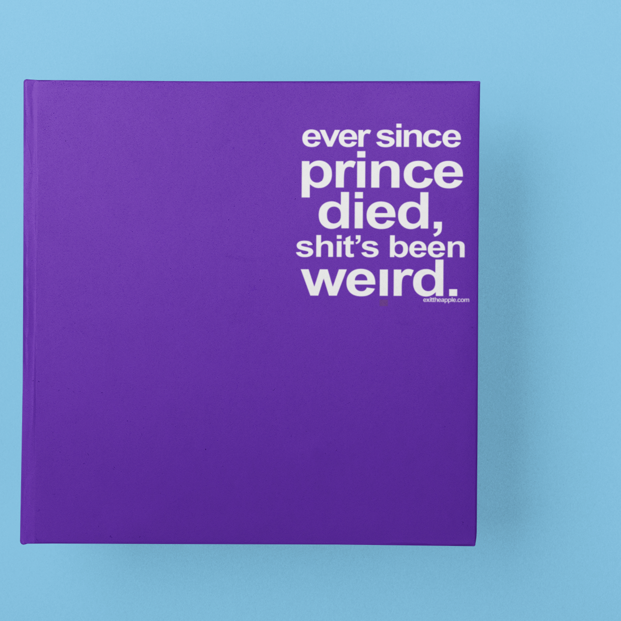 image: purple book on light blue background. text on book cover reads "ever since prince died, shit's been weird"