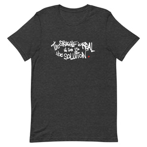 The Struggle Is Real & So is The Solution Unisex t-shirt