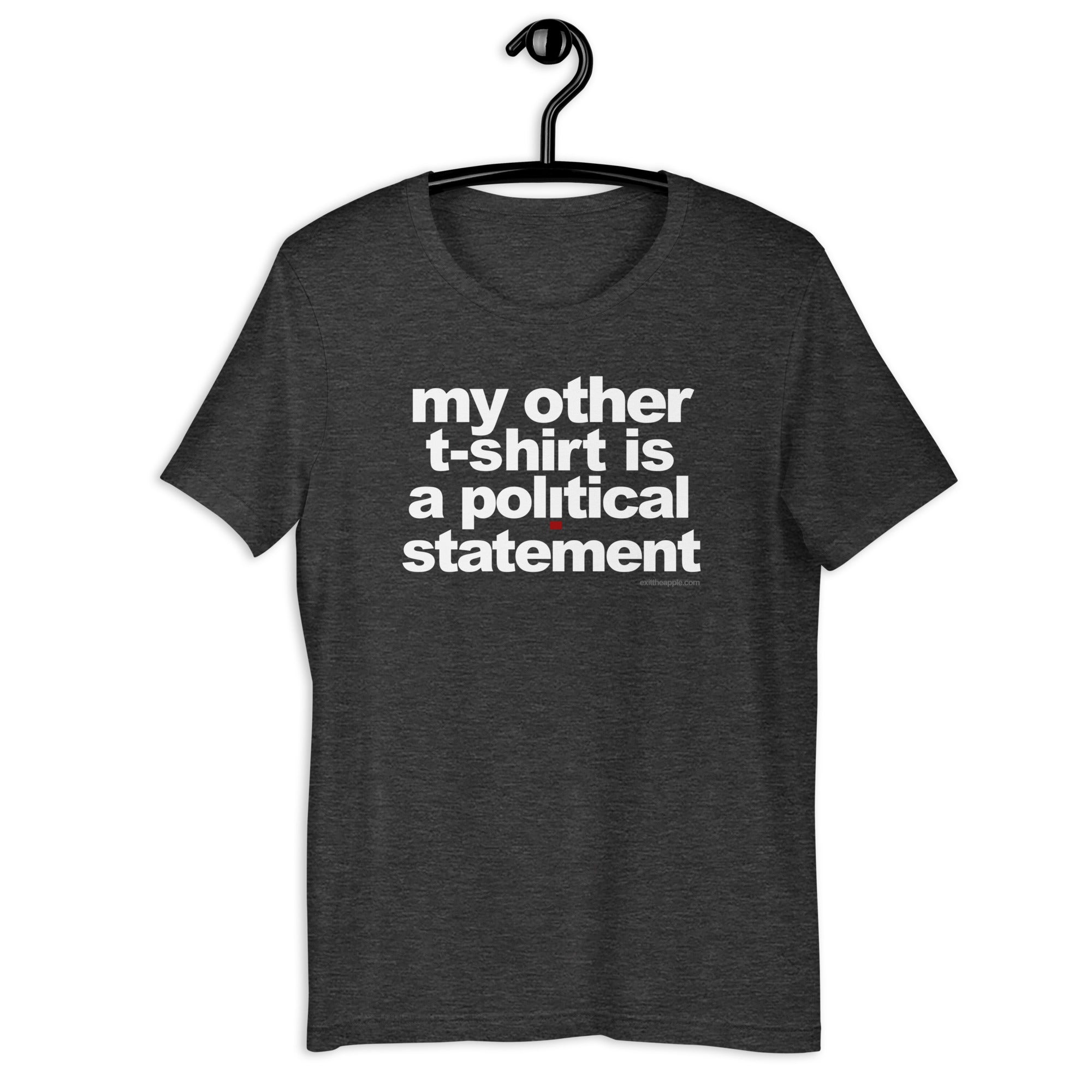 'My Other T-shirt Is A Political Statement' Short-Sleeve Unisex T-Shirt