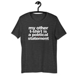Load image into Gallery viewer, &#39;My Other T-shirt Is A Political Statement&#39; Short-Sleeve Unisex T-Shirt
